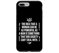 A Woman Can Be As Powerful As A Man Society Can't Deal Quote Case for iPhone 7 Plus/8 Plus