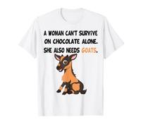 a woman can’t survive on chocolate alone she also needs Goat T-Shirt
