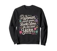A Woman Cannot Survive On Books Alone Without Yarn Sweatshirt
