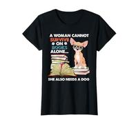 A Woman Cannot Survive on Books Also Needs a Chihuahua T-Shirt