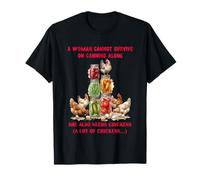 A Woman Cannot Survive On Canning Alone She Needs Chicken T-Shirt