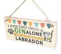 A Woman Cannot Survive On Gin Alone She Also Needs A Labrador - Dogs & Gin Sign