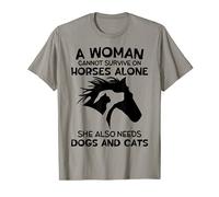 A Woman Cannot Survive On Horses Alone She Also Needs Dogs T-Shirt