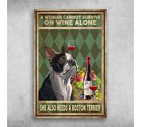 A Woman Cannot Survive On Wine Alone She Also Needs A Boston Terrier Wall Decoration For Restaurant, Cafe, Bar, Home, Courtyard Wall Metal Sign 6x8 Inch