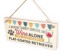 A Woman Cannot Survive On Wine Alone She Also Needs A Flat-Coated Retriever - Dogs & Wine Sign