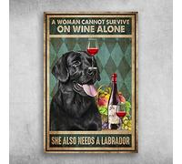A Woman Cannot Survive On Wine Alone She Also Needs A Labrador Wall Decoration For Restaurant, Cafe, Bar, Home, Courtyard Wall Metal Sign 8x12 Inch