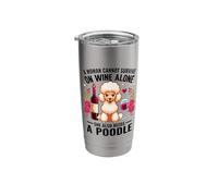 A Woman Cannot Survive On Wine Alone She Also Needs A Poodle Stainless Steel Insulated Tumbler