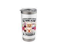 A Woman Cannot Survive On Wine Alone She Also Needs A Poodle Stainless Steel Insulated Tumbler