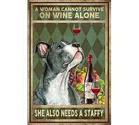 A Woman Cannot Survive On Wine Alone She Also Needs A Staffy Poster Metal Sign 8x12 inches