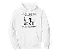 A woman cannot survive on wine alone she also needs golf Pullover Hoodie