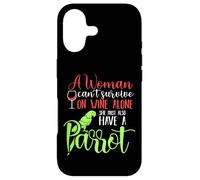 A Woman Can't Survive on Wine Alone She Must Have a Parrot Case for iPhone 17