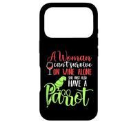 A Woman Can't Survive on Wine Alone She Must Have a Parrot Case for iPhone 17 Pro