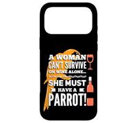A Woman Can't Survive on Wine Alone She Must Have a Parrot Case for iPhone 17 Pro Max