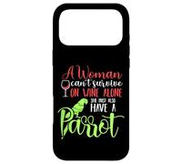 A Woman Can't Survive on Wine Alone She Must Have a Parrot Case for iPhone 17 Pro Max