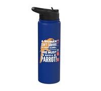 A Woman Can't Survive on Wine Alone She Must Have a Parrot Stainless Steel Insulated Water Bottle