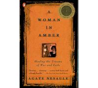 A Woman in Amber: Healing the Trauma of War And Exile