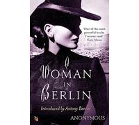 A Woman In Berlin : An extraordinary wartime memoir