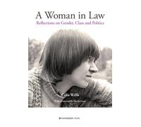 A Woman in Law: Reflections on Gender, Class and Politics