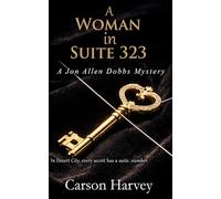 A Woman In Suite 323: A Jon Allen Dobbs Mystery (Jon Allen Dobbs Series)