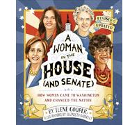 A Woman in the House (and Senate) (Revised and Updated): How Women Came to Washington and Changed the Nation