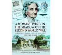 A Woman in the Shadow of the Second World War : Helena Hall's Journal from the Home Front