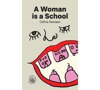 A Woman is a School by Celine Semaan Paperback Book