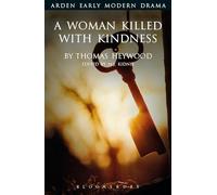 A Woman Killed With Kindness (Arden Early Modern Drama)