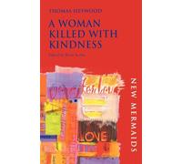 A Woman Killed With Kindness (New Mermaids)