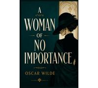 A WOMAN OF NO IMPORTANCE