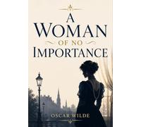 A WOMAN OF NO IMPORTANCE