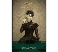 A Woman of No Importance by Oscar Wilde | Classic Victorian Play on Gender, Society & Morality | Annotated Edition for Students & Readers
