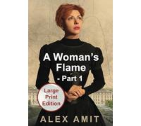 A Woman’s Flame - Part 1: Large Print Edition (Women of War and Courage - Large Print)