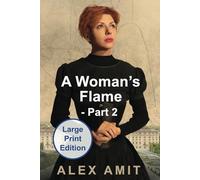 A Woman’s Flame - Part 2: Large Print Edition (Women of War and Courage - Large Print)