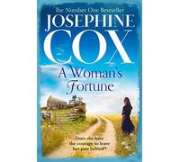 A Woman’s Fortune: a gripping and uplifting family saga from the Sunday Times bestselling author, Josephine Cox