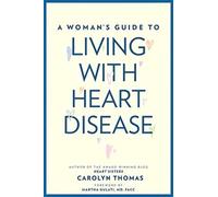 A Woman's Guide to Living with Heart Disease
