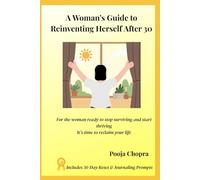 A Woman’s Guide to Reinventing Herself: Stop Surviving. Start Thriving. Reclaim Your Life with Confidence and Clarity After 30
