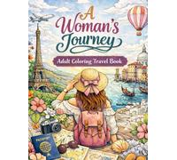 A Woman’s Journey: Relaxing Travel Coloring Book for Women