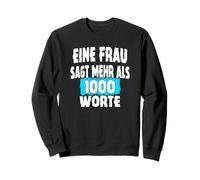 A Woman Says More Than 1000 Words, Fun Slogan Saying Sweatshirt