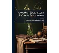 A Woman Scorned, By E. Owens Blackburne