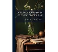 A Woman Scorned, By E. Owens Blackburne