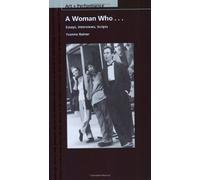 A Woman Who . . . - Essays, Interviews, Scripts (Art & Performance)