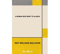 A Woman who went to Alaska
