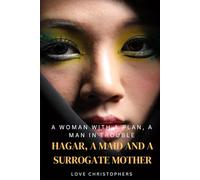 A Woman with a Plan, A Man in Trouble: Hagar, A Maid and a Surrogate Mother