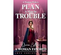 A Woman with a Plan, A Man in Trouble: Queen Esther, A Woman Favored: 18 (1)