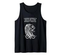 A Woman Without A Man is Like A Fish Without A Bicycle Quote Tank Top