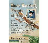 A Woman Without Fear: First Female Bomber Pilot, World-Class Athlete and Inventor of the Air Ambulance