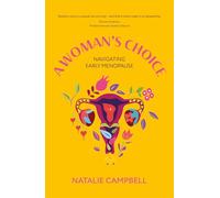 A Woman's Choice: Navigating Early Menopause
