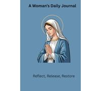 A Woman's Daily Journal: Reflect, Release, Restore