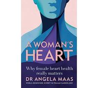 A Woman's Heart: Why female heart health really matters