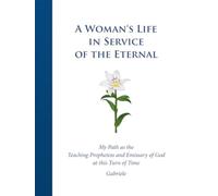 A Woman's Life in Service of the Eternal